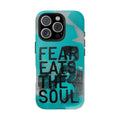 FEAR EATS THE SOUL